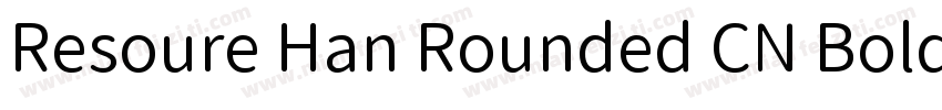 Resoure Han Rounded CN Bold字体转换